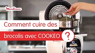 Comment cuire des brocolis avec COOKEO   Les tutos Moulinex [upl. by Nodnarbal195]