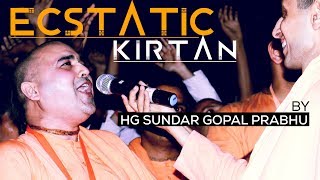 Ecstatic Kirtan  HG Sundar Gopal Prabhu  Kirtan Series 04 [upl. by Tychonn844]