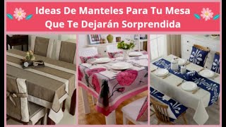 ¡15 Ideas De Hermosos Manteles Para Tu Mesa Que Te Dejarán Sorprendida [upl. by Enyaz]