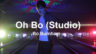 Oh Bo Studio w Lyrics  Bo Burnham [upl. by Alonso]