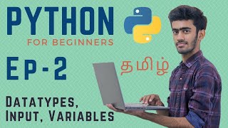 Python for Beginners  Ep  02  Variables  Data Types  Input  Tamil  code io [upl. by Lennie]