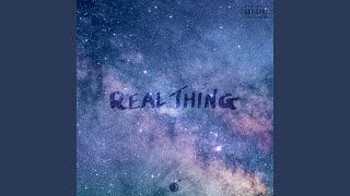 Real Thing [upl. by Aihgn]