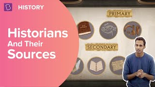 Historians And Their Sources  Class 6  History  Learn With BYJUS [upl. by Ahsinnek]