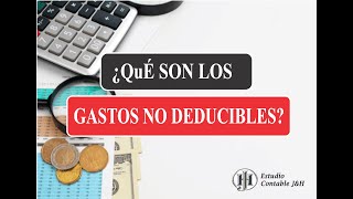 ¿Qué son los Gastos no Deducibles [upl. by Pironi]