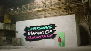 Caravan Palace  Supersonics  Makingof video [upl. by Springer]