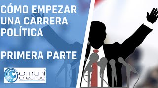 CÓMO EMPEZAR UNA CARRERA POLÍTICA  PRIMERA PARTE  Formación Política [upl. by Radmen]