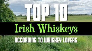 Top 10 Irish Whiskeys according to whiskey lovers [upl. by Clywd]