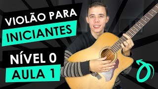 NÍVEL 0  AULA 1  VIOLÃO PARA INICIANTES [upl. by Adlanor725]