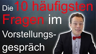 Vorstellungsgespräch Fragen und Antworten Die 10 häufigsten Fragen – perfekt antworten  M Wehrle [upl. by Helli]