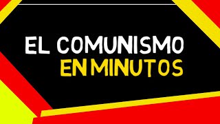 EL COMUNISMO en minutos [upl. by Ardnaz]