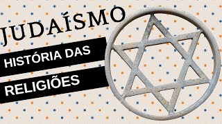 História das Religiões 4 JUDAÍSMO e Civilização Hebraica [upl. by Alveta]