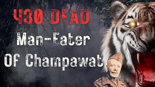 Champawat Tiger The Bloodthirsty ManEater That Terrorized India [upl. by Felicity]