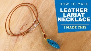 Making a Leather Lariat Necklace  I Made This [upl. by Sikorski527]