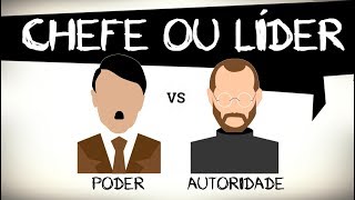 Chefe ou LÃ­der  Poder ou Autoridade  Saiba como diferenciar [upl. by Dempsey289]