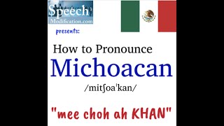 How to Pronounce Michoacán [upl. by Eceeryt497]