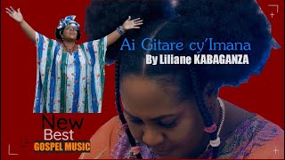 Ai Gitare cyImana  by Liliane Kabaganza official video [upl. by Yerg]