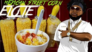 ELOTE  MEXICAN STREET CORN RECIPE [upl. by Zurc]