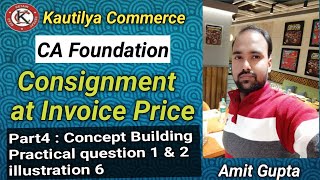 CA Foundation  Consignment Account at invoice Price  Concept Building  practical question 1 amp 2 [upl. by Whittemore157]