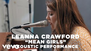 Leanna Crawford  Mean Girls Official Acoustic Video [upl. by Felton]