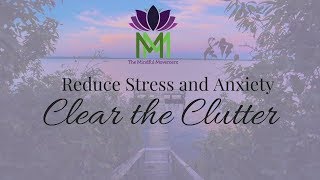 20 Minute Guided Meditation for Reducing Anxiety and StressClear the Clutter to Calm Down [upl. by Elleniad]