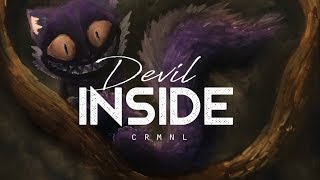 Devil Inside  CRMNL LYRICS [upl. by Novj294]