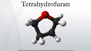 Tetrahydrofuran [upl. by Gigi]