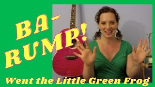 Childrens Song BaRump Went The Little Green Frog with Miss Nina [upl. by Enibas]