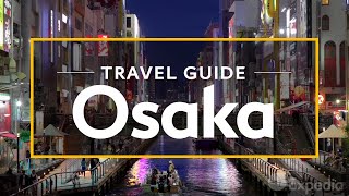 Osaka Vacation Travel Guide  Expedia [upl. by Joacima]