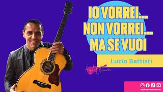 Io vorrei non vorrei ma se vuoi  Battisti  Chitarra  Ritmo e Accordi [upl. by Eslek]