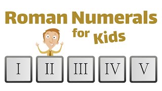 Roman Numerals For Kids [upl. by Ihpen292]