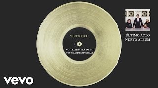 Vicentico  No Te Apartes de Mí Official Audio [upl. by Fitts]