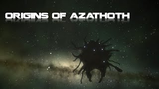 Origins of Azathoth  Cthulhu Mythos Explained [upl. by Ambrosio952]