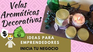 Velas Aromáticas Decorativas IDEAS PARA EMPRENDEDORES [upl. by Rogerson]