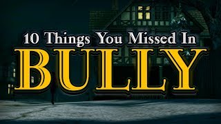 10 Things You Missed in BULLY [upl. by Atiran]