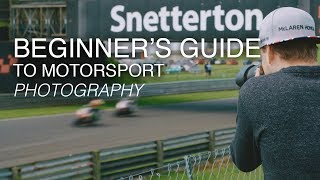 The Beginners Guide to Motorsport Photography  Tutorial [upl. by Akemet750]