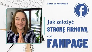 Strona firmowa na Facebooku krok po kroku czyli jak założyć fanpage [upl. by Thevenot]