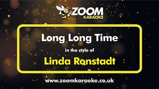 Linda Ronstadt  Long Long Time  Karaoke Version from Zoom Karaoke [upl. by Rowell46]