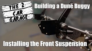 Dune Buggy Part 2  Installing Front Suspension [upl. by Birdie]