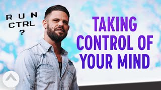 Taking Control Of Your Mind  Pastor Steven Furtick  Elevation Church [upl. by Jaworski]