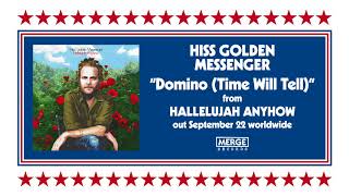 Hiss Golden Messenger quotDomino Time Will Tellquot [upl. by Ogata846]