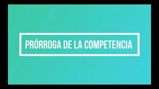 Prórroga de la Competencia [upl. by Cogen366]