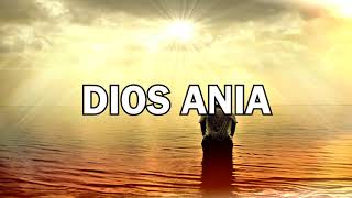 DIOS ANIA  lyrics [upl. by Gambrill572]