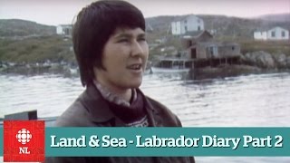 Land amp Sea  Labrador Diary  Part 2 [upl. by Hibbert315]