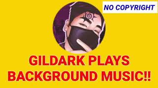 GILDARK PLAYS BACKGROUND MUSIC  GILDARK PLAYS NO COPYRIGHT BACKGROUND MUSIC  Calby [upl. by Nohsed142]