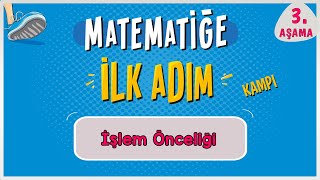 İşlem Önceliği  MATEMATİĞE İLK ADIM KAMPI  3Aşama  ilkadım  Rehber Matematik [upl. by Zohara]