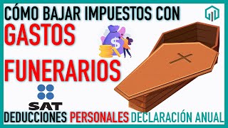 GASTOS FUNERARIOS y cómo usarlos como deducciones personales en la DECLARACIÓN ANUAL [upl. by Jenelle]