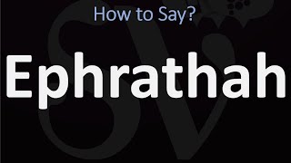 How to Pronounce Ephrathah CORRECTLY Biblical Name Pronunciation [upl. by Palm]