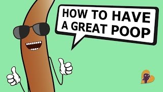 How to Have A Great Poop [upl. by Vivienne596]