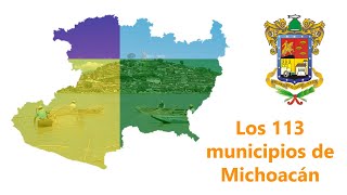 Los 113 municipios de Michoacán [upl. by Ecyrb]