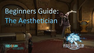 FF14 Beginners guide  Aesthetician [upl. by Mcquade]